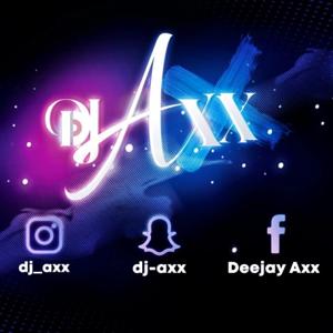 DJ AXX PODCAST by DJ AXX