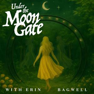 Under the Moon Gate with Erin Bagwell