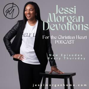 Jessi Morgan Devotions for the Christian Heart Podcast