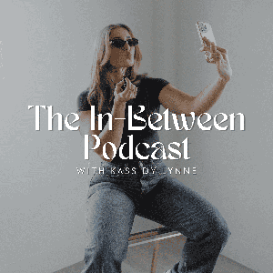 The In-Between Podcast with Kassidy Lynne Social