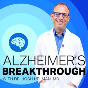 Alzheimer’s Breakthrough with Dr. Josh Helman, MD