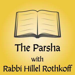 The Parsha with Rabbi Hillel Odem - Rothkoff