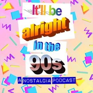 It'll Be Alright In The Nineties