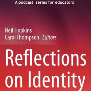 Reflections on Identity: A podcast series for educators