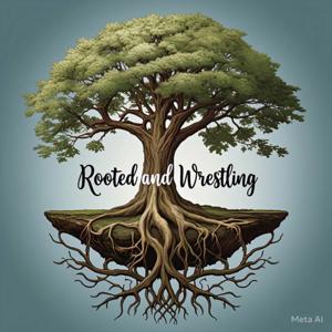 Rooted and Wrestling