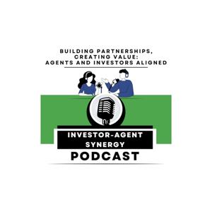 Investor-Agent Synergy Podcast