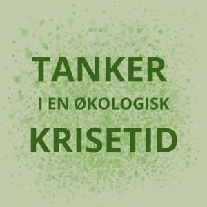 Tanker i en økologisk krisetid
