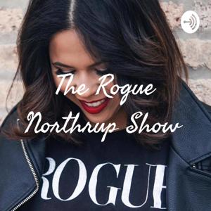 The Rogue Northrup Show