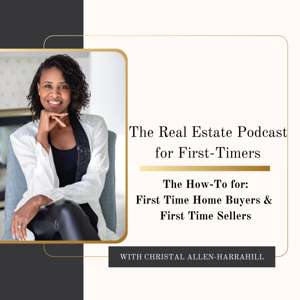 Real Estate Podcast for First Time Buyers and Sellers