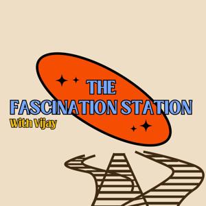 The Fascination Station with Vijay