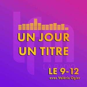 Un jour, un titre - LFM