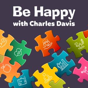 Be Happy Podcast with Charles Davis