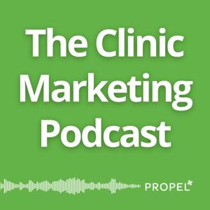 The Clinic Marketing Podcast - Local SEO & Healthcare Online Marketing Tips for Clinic Owners & Wellness Providers