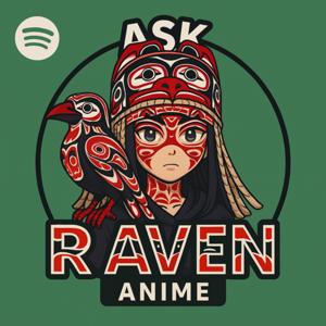 Ask Raven – First Nations DocuDrama Anime Spirit Guide, Visions of Legends, Forgotten Truths