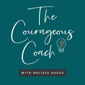 The Courageous Coach Podcast