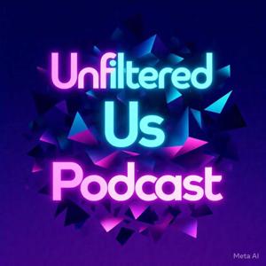 Unfiltered Us