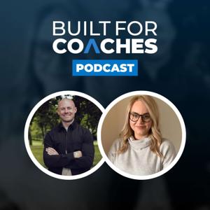 The Built For Coaches Podcast