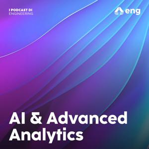 I Podcast di Engineering: AI & Advanced Analytics