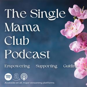 The Single Mama Club Podcast