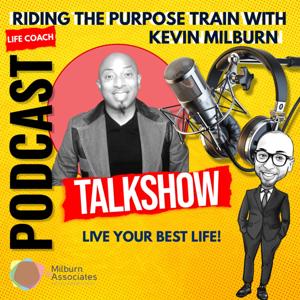 Riding the Purpose Train Kevin Milburn