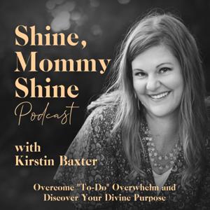 Shine, Mommy, Shine Podcast