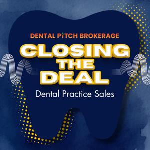 Closing the Deal: Dental Practice Sales