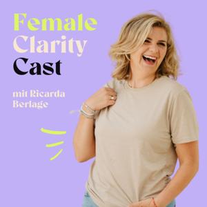 Female Clarity Cast - Klarheit für Frauen by Ricarda Berlage