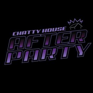 The Chatty House After Party