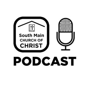 South Main Church of Christ Podcast