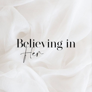 Believing in Her