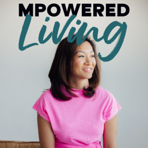 Mpowered Living with Ann Sheu