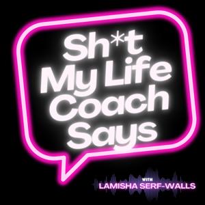 Sh*t My Life Coach Says