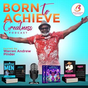 Born To Achieve Greatness