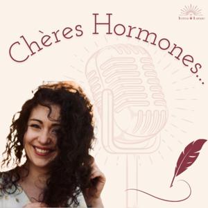 Chères hormones...