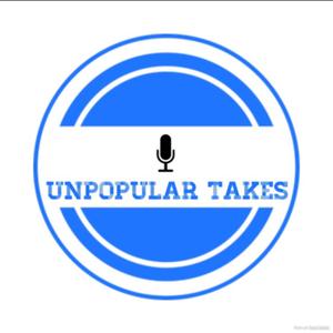 Unpopular Takes