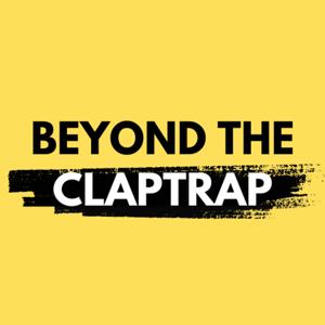 Beyond The Claptrap Podcast