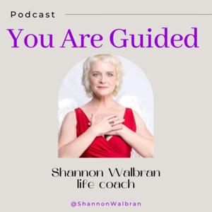 You Are Guided with Shannon Walbran