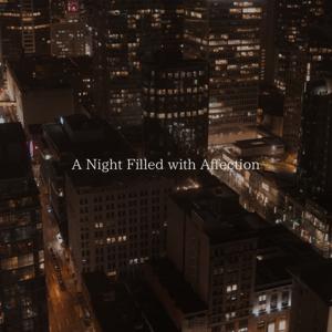 A Night Filled with Affection