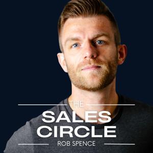 The Sales Circle | With Rob Spence