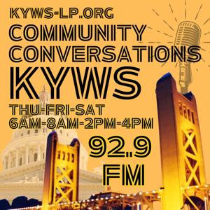 KYWS Community Conversations 92.9FM West Sacramento