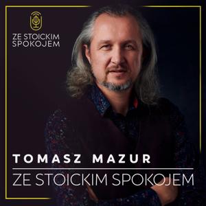 Ze stoickim spokojem by Tomasz Mazur