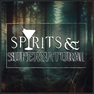 Spirits & Supernatural