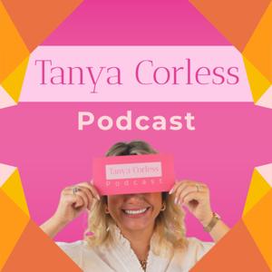 Tanya Corless Podcast