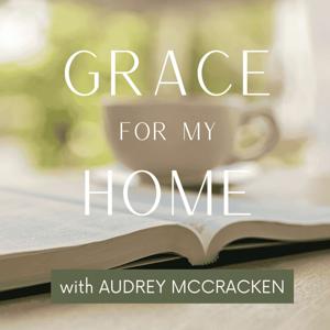 Grace for My Home | Christian Women, Moms, Growing in Faith, Spirit-Led, Hearing from God, Seeking Truth