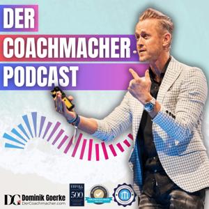 Der Coachmacher Podcast mit Dominik Goerke