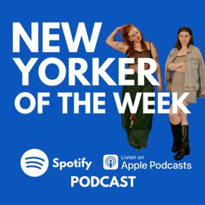 New Yorker of the Week by Nora Fried and Hanna Gerlander