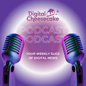 Digital Cheesecake: Your Marketing Podcast for Tips and Jobs