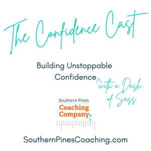 The Confidence Cast: Building Unstoppable Confidence with a Dash of Sass