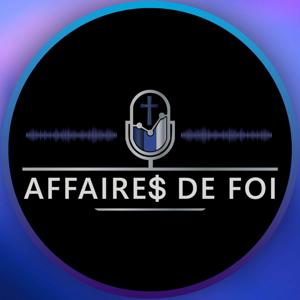 Affaire$ de foi Podcast / Faith Business Podcast
