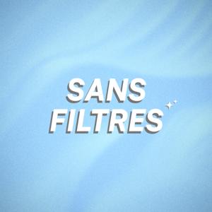 Sans Filtres